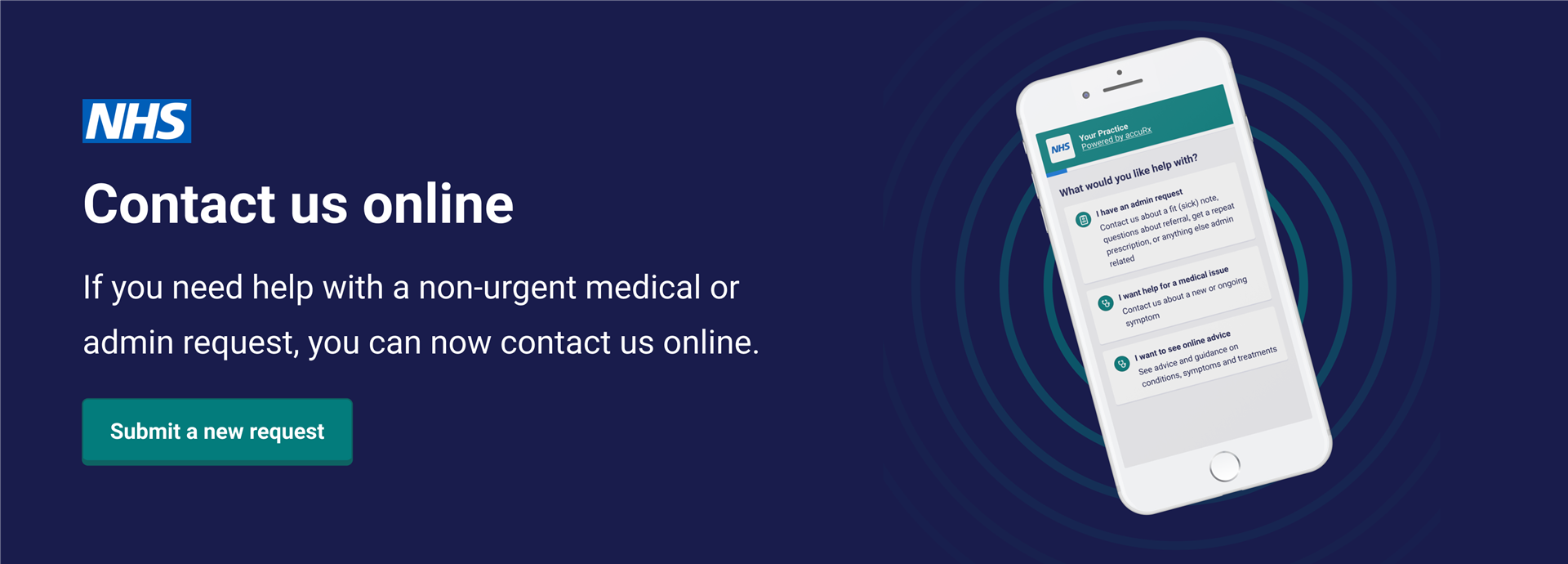 Contact us Online. If you need help with a non-urgent medical or admin query, you can now contact us online. Submit a new request